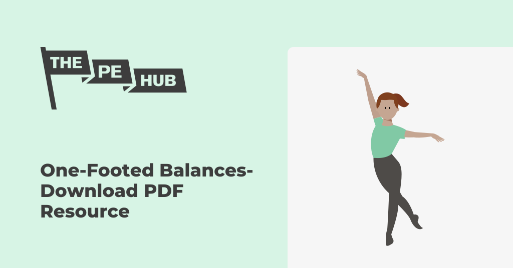 One-Footed Balances- Download PDF Resource | The PE Hub