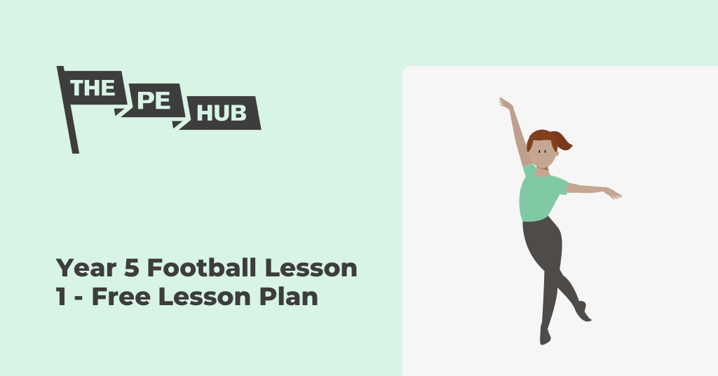 Year 5 Football Lesson 1 - Free Lesson Plan | The PE Hub